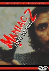 Maniac 2 – Love To Kill