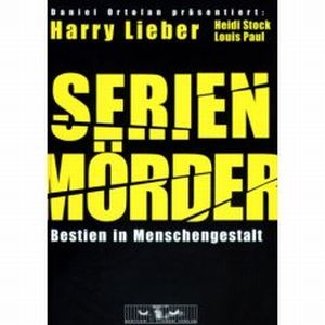 Serienmörder – Bestien in Menschengestalt